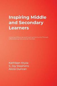 Cover image for Inspiring Middle and Secondary Learners: Honoring Differences and Creating Community Through Differentiating Instructional Practices