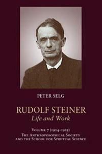 Cover image for Rudolf Steiner, Life and Work: 1924-1925: The Anthroposophical Society and the School for Spiritual Science