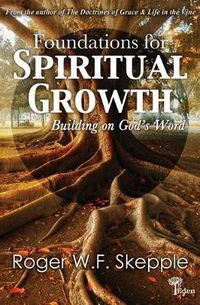 Cover image for Foundations for Spiritual Growth: Building on God's Word