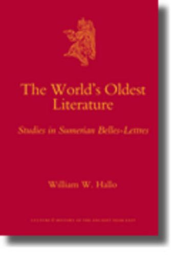 The World's Oldest Literature: Studies in Sumerian Belles-Lettres