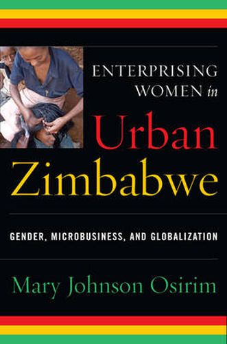 Cover image for Enterprising Women in Urban Zimbabwe: Gender, Microbusiness, and Globalization