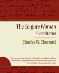 Cover image for The Conjure Woman - Short Stories