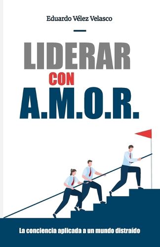 Cover image for Liderar con A.M.O.R.