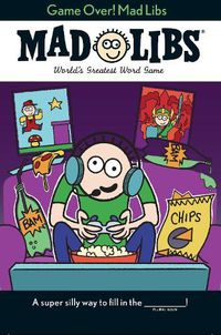 Cover image for Game Over! Mad Libs: World's Greatest Word Game