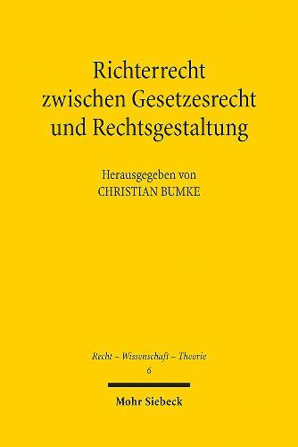 Cover image for Richterrecht zwischen Gesetzesrecht und Rechtsgestaltung