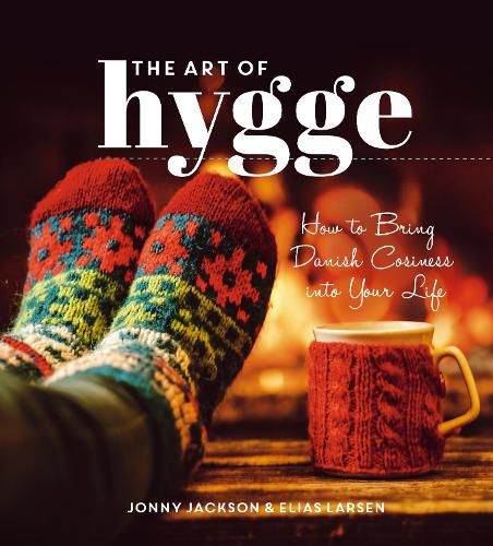 Cover image for The Art of Hygge: How to Bring Danish Cosiness Into Your Life