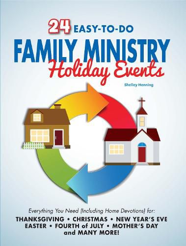 Cover image for 24 Easy-To-Do Family Ministry Holiday Events: With Follow Up Home Devotional