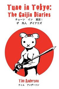 Cover image for Tune in Tokyo: The Gaijin Diaries