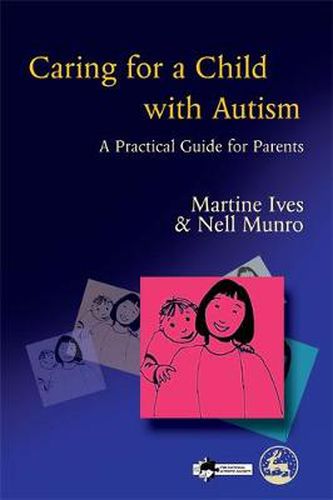 Cover image for Caring for a Child with Autism: A Practical Guide for Parents