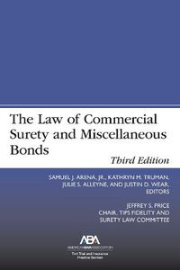 Cover image for The Law of Commercial Surety and Miscellaneous Bonds, Third Edition