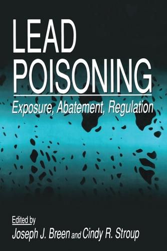 Cover image for Lead Poisoning: Exposure, Abatement, Regulation