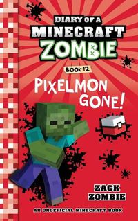 Cover image for Diary of a Minecraft Zombie, Book 12: Pixelmon Gone!