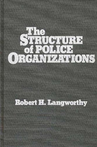 Cover image for The Structure of Police Organizations