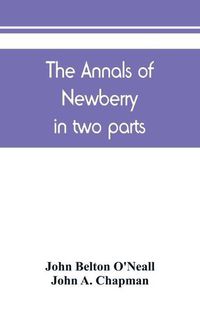 Cover image for The annals of Newberry: in two parts