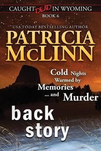 Cover image for Back Story (Caught Dead in Wyoming, Book 6)