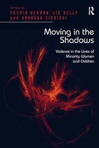 Cover image for Moving in the Shadows: Violence in the Lives of Minority Women and Children