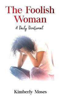 Cover image for The Foolish Woman: A Daily Devotional