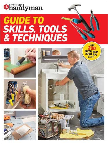 Cover image for Family Handyman Guide to Skills, Tools & Techniques