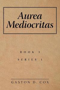 Cover image for Aurea Mediocritas: A Book of Short Stories