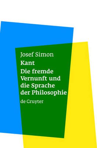 Kant: Die fremde Vernunft und die Sprache der Philosophie