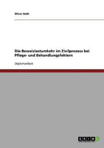 Cover image for Die Beweislastumkehr im Zivilprozess bei Pflege- und Behandlungsfehlern