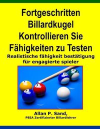 Cover image for Fortgeschritten Billardkugel Kontrollieren Sie Fahigkeiten Zu Testen: Realistische F higkeit Best tigung F r Engagierte Spieler