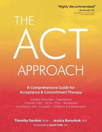 Cover image for ACT Approach: A Comprehensive Guide for Acceptance and Commitment Therapy