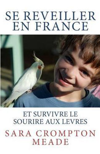 Cover image for Se reveiller en France et survivre le sourire aux levres