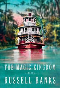 Cover image for The Magic Kingdom: A novel