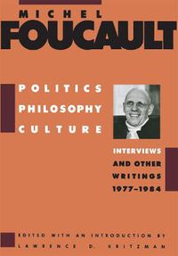 Cover image for Politics, Philosophy, Culture: Interviews and Other Writings 1977-1984
