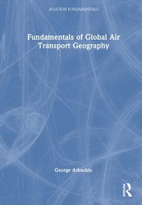 Cover image for Fundamentals of Global Air Transport Geography