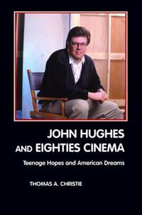 Cover image for John Hughes and Eighties Cinema