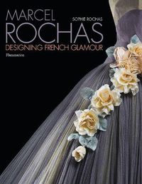 Cover image for Marcel Rochas: Designing French Glamour