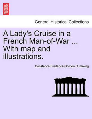 Cover image for A Lady's Cruise in a French Man-Of-War ... with Map and Illustrations.