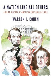 Cover image for A Nation Like All Others: A Brief History of American Foreign Relations