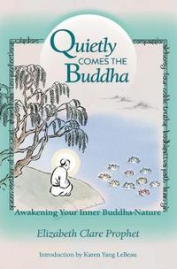 Cover image for Quietly Comes the Buddha: Awakening Your Inner Buddha Nature