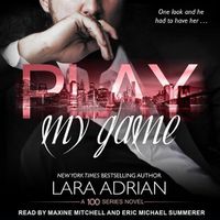 Cover image for Play My Game: A 100 Series Standalone Romance