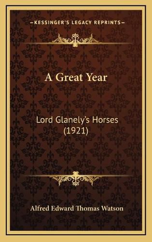 A Great Year: Lord Glanely's Horses (1921)