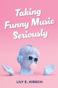 Cover image for Taking Funny Music Seriously