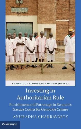 Cover image for Investing in Authoritarian Rule: Punishment and Patronage in Rwanda's Gacaca Courts for Genocide Crimes