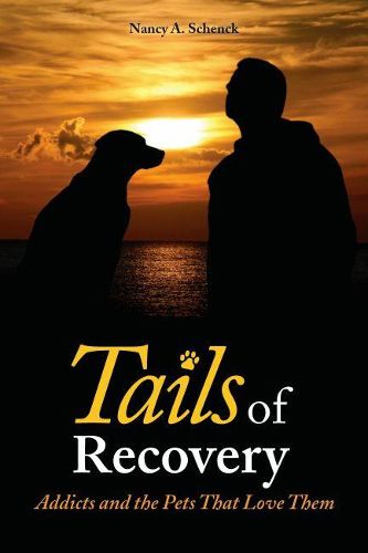 Cover image for Tails of Recovery: Addicts and the Pets That Love Them