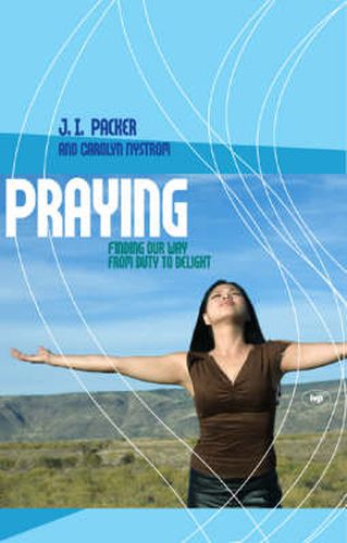 Cover image for Praying: Finding Our Way From Duty To Delight
