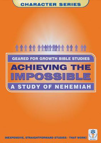 Achieving the Impossible: A Study of Nehemiah