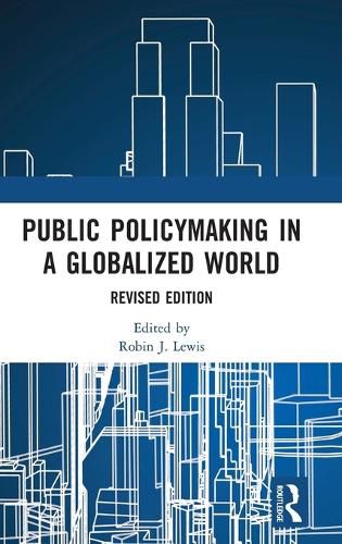 Cover image for Public Policymaking in a Globalized World: Revised edition