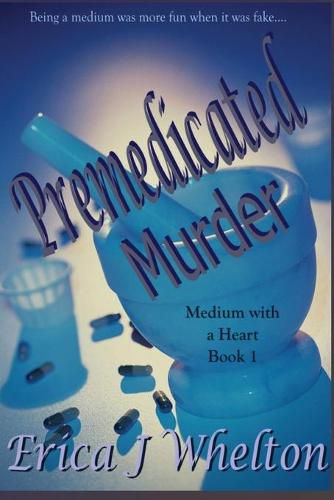 Premedicated Murder: A Medium with a Heart Series