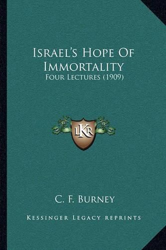 Israel's Hope of Immortality: Four Lectures (1909)