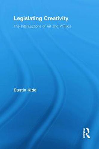 Cover image for Legislating Creativity: The Intersections of Art and Politics