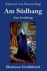 Cover image for Am Sudhang (Grossdruck): Eine Erzahlung