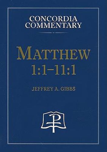 Cover image for Matthew 1:1-11:1 - Concordia Commentary