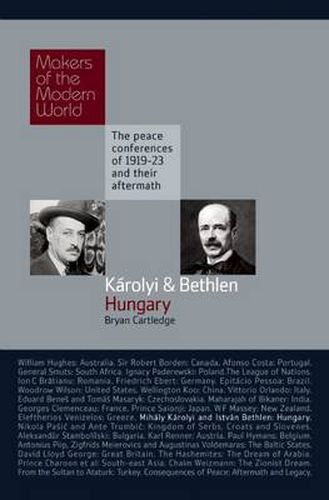 Cover image for Karoli and Bethlen: Hungary - The Peace Conferences of 1919-23 and Their Aftermath